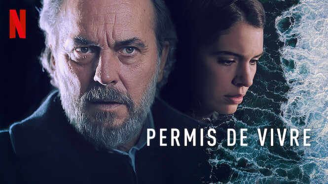 Permis de vivre (2020) - Netflix | Flixable